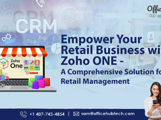 Empower Your Retail Business with Zoho ONE – A Comprehensive Solution for Retail Management