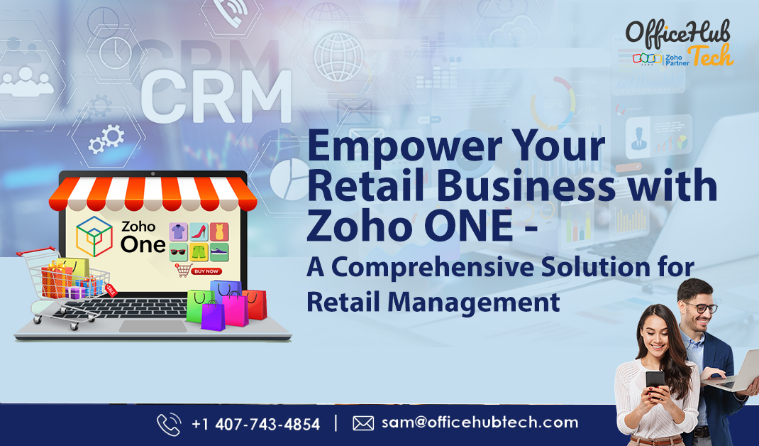 Empower Your Retail Business with Zoho ONE - A Comprehensive Solution for Retail Management