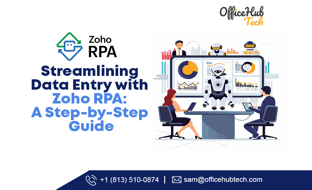 Streamlining Data Entry with Zoho RPA A Step-by-Step Guide