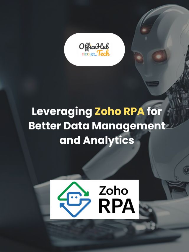 Leveraging Zoho RPA for Better Data Management and Analytics