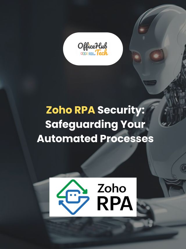 Zoho RPA Security: Safeguarding Your Automated Processes