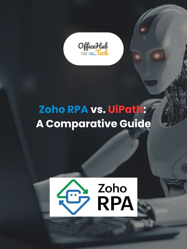 Zoho RPA vs. UiPath: A Comparative Guide