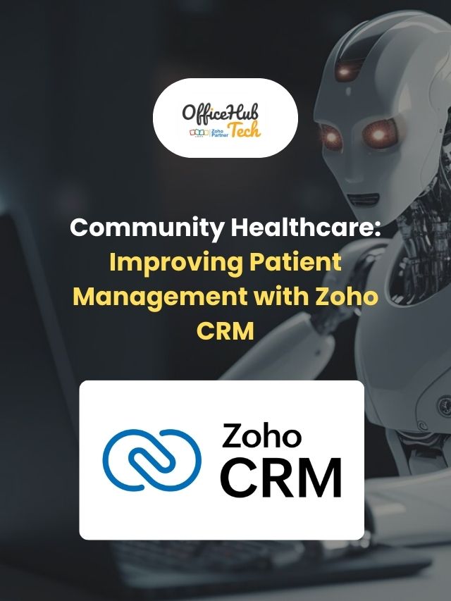Community Healthcare: Improving Patient Management with Zoho CRM