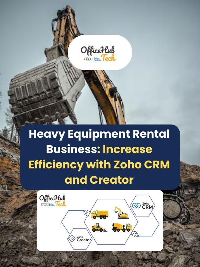 Heavy Equipment Rental Business: Increase Efficiency with Zoho CRM and Creator