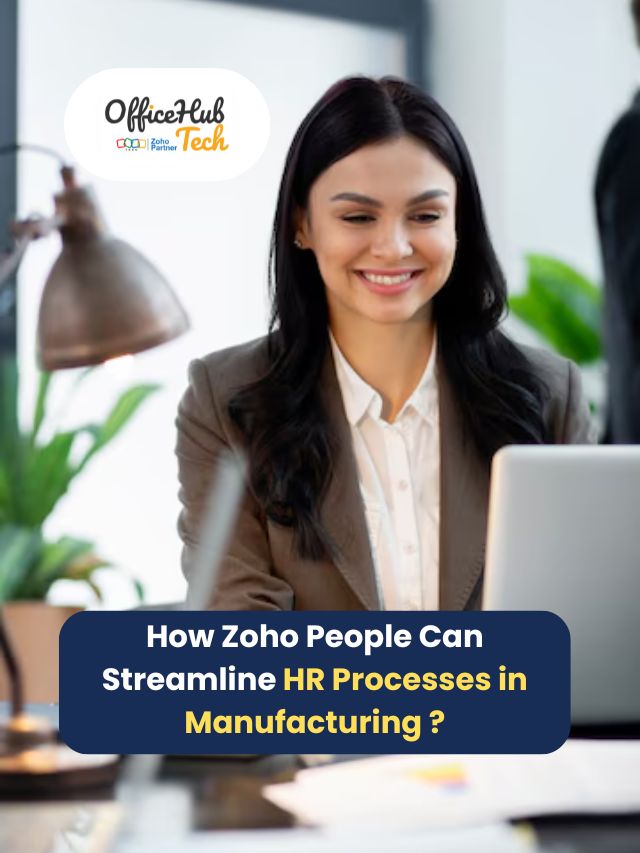 How Zoho People Can Streamline HR Processes in Manufacturing ?
