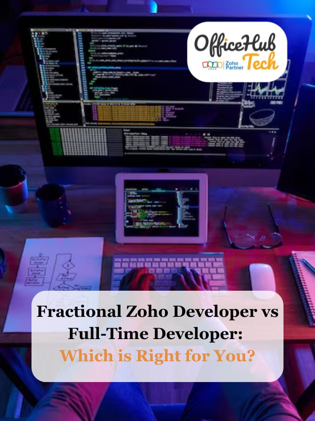 Fractional Zoho Developer vs Full-Time Developer: Which is Right for You?