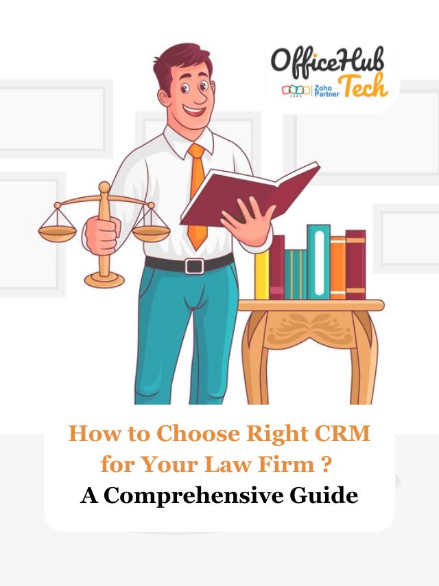 How to Choose the Right CRM for Your Law Firm? – A Comprehensive Guide