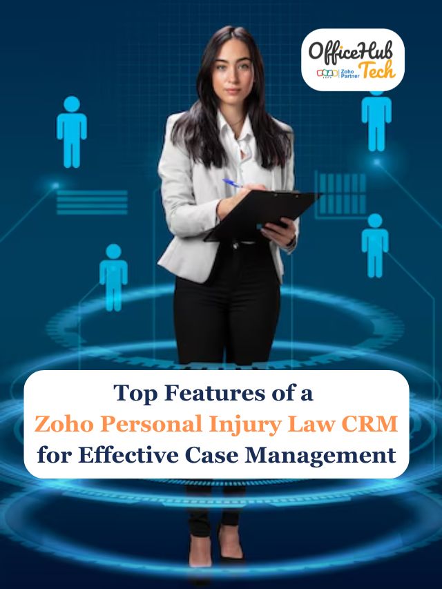 Top Features of a Zoho Personal Injury Law CRM for Effective Case Management