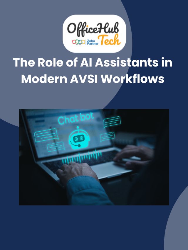 The Role of AI Assistants in Modern AVSI Workflows