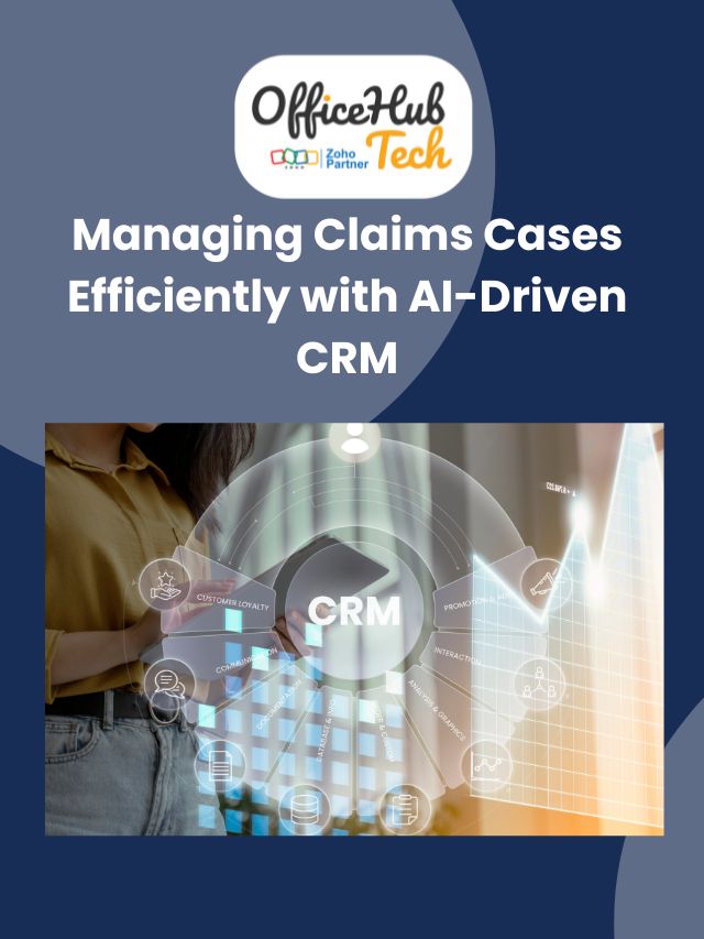 Managing Claims Cases Efficiently with AI-Driven CRM