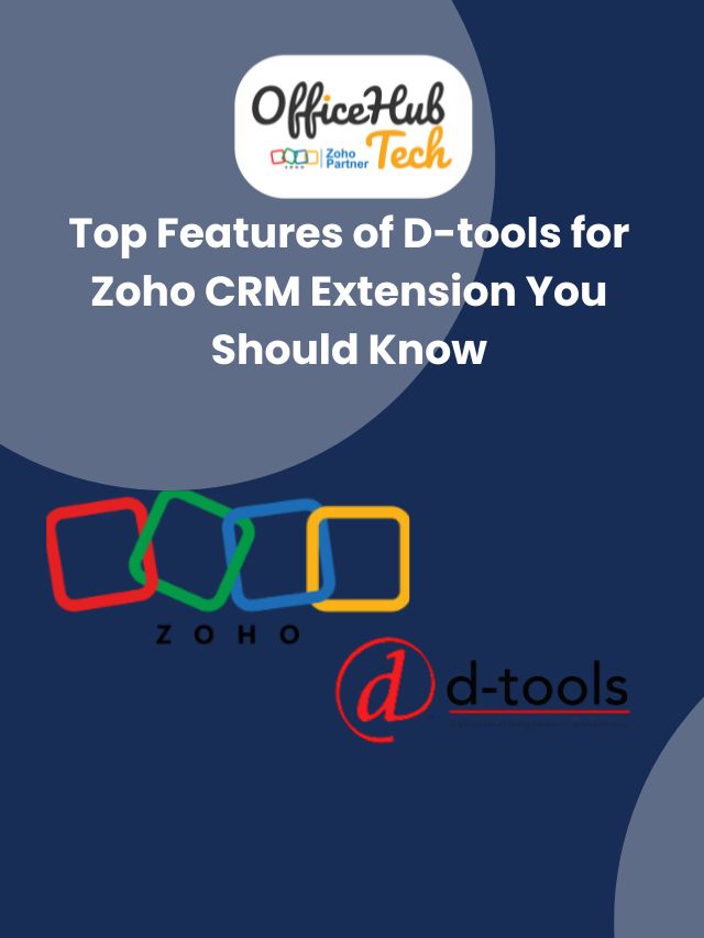 Top Features of D-tools for Zoho CRM Extension You Should Know
