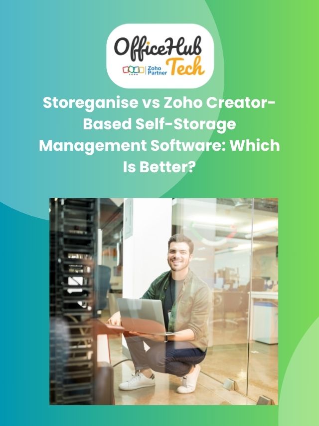 Storeganise vs Zoho Creator-Based Self-Storage Management Software: Which Is Better?
