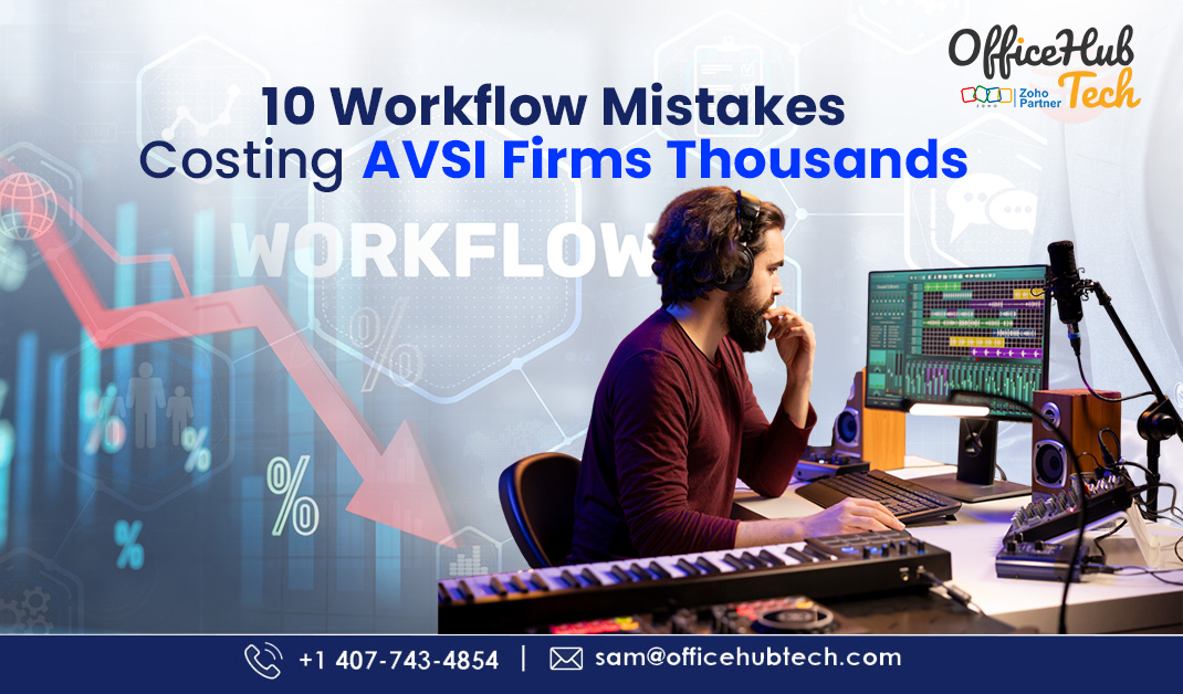 10 Workflow Mistakes Costing AVSI Firms Thousands (And How to Fix Them)