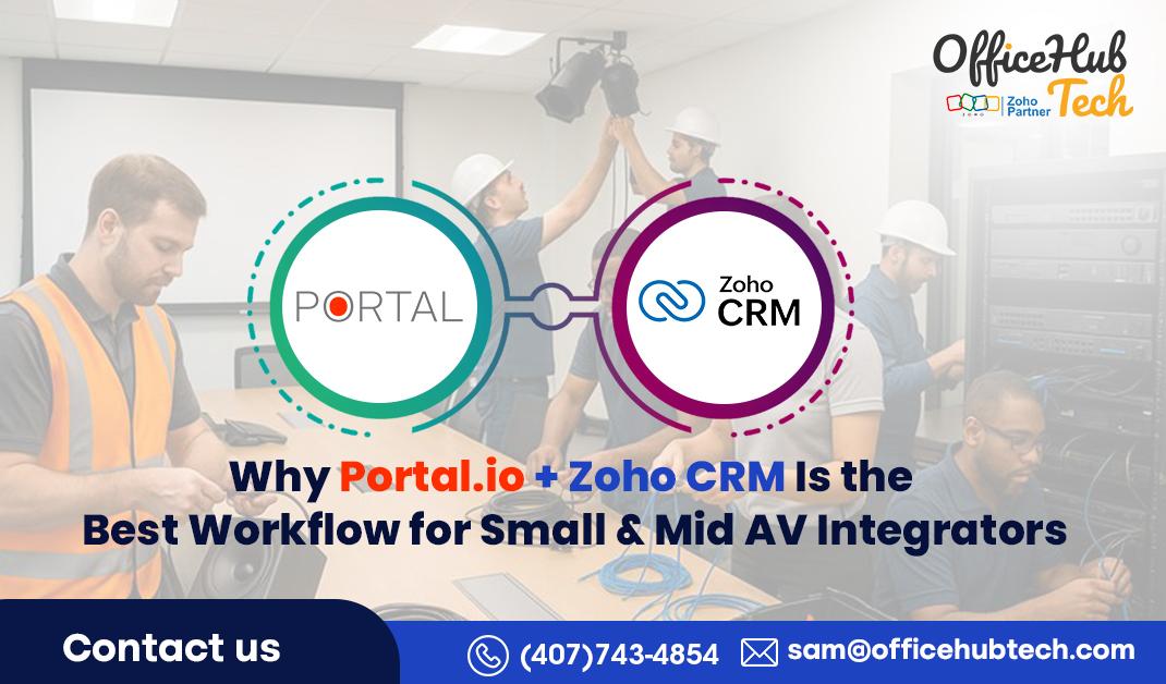 Why Portal.io + Zoho CRM Is the Best Workflow for Small & Mid AV Integrators