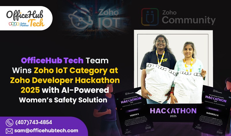 Office Hub Tech Team Wins Zoho IoT Category at Zoho Developer Hackathon 2025 with AI-Powered Women’s Safety Solution